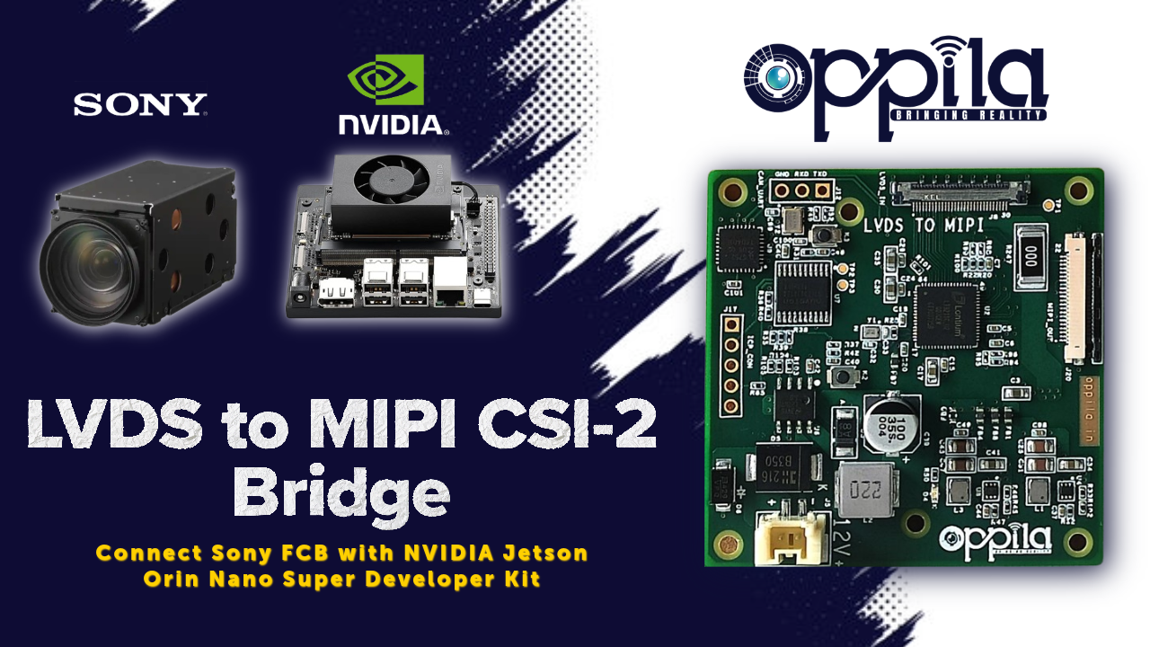 LVDS to MIPI CSI-2 Bridge for Sony FCB Cameras on NVIDIA Jetson Orin Nano/NX Super Developer Kit